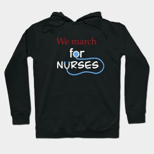 we march for nurses (white) Hoodie